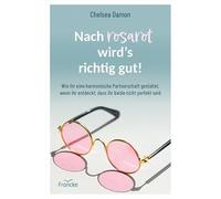Nach rosarot wird´s richtig gut: Wie ihr eine harmonische Partnerschaft gestaltet, wenn ihr entdeckt, dass ihr beide nicht perfekt seid
