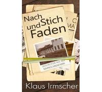 Nach Stich und Faden: Geschichten aus der Nähmaschinenfabrik 1952-1992