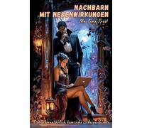Nachbarn mit Nebenwirkungen: Eine übernatürlich komische Liebesgeschichte: 9 (Berühr Mich Nicht Sanft)