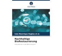 Nachhaltige BioRestaurierung: Innovationen in der Betonindustrie