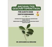 Nachhaltige Geschäftspraktiken Nachhaltige Geschäftspraktiken für Audits oder Zertifizierungen: Integration von ISO 14001 für langfristigen ... und Nachhaltigkeit (ISO 14001 : 2015)