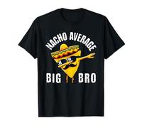 Nacho Average Big Bro tee Dab Brother Hermano Cinco de Mayo Camiseta