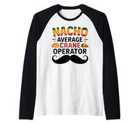 Nacho Average Crane Operator Sombrero Beard Cinco de Mayo Camiseta Manga Raglan