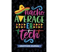 Nacho Average ER Tech - Gratitude Journal: Cute Gratitude Notebook for ER Technician, Emergency Room Tech Practitioner, ER Emergency Technologists Mexican Fiesta Cinco de Mayo