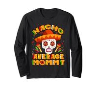 Nacho Average Mommy Mexican Skull Cinco De Mayo Manga Larga