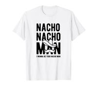 Nacho Nacho Man Quiero ser tu Nacho Man Camiseta