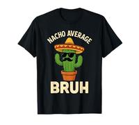 Nacho Promedio Bruh Meme Chistes Divertidos Cumpleaños Mexicanos Niños Camiseta