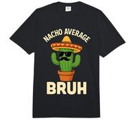 Nacho Promedio Bruh Meme Chistes Divertidos Cumpleaños Mexicanos Niños Comfort Colors Adult Heavyweight T-Shirt