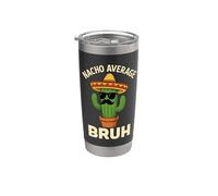 Nacho Promedio Bruh Meme Chistes Divertidos Cumpleaños Mexicanos Niños Vaso térmico de acero inoxidable de doble pared