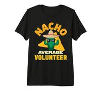 Nacho Promedio Voluntario Divertido Voluntariado Broma Juego de Palabras Diciendo Camiseta Premium