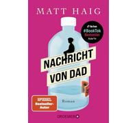 Nachricht von Dad: Roman | Der kluge und einfühlsame Roman vom Autor des großen SPIEGEL-Bestsellers 'Die Mitternachtsbibliothek'