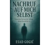 Nachruf auf mich selbst: Wenn dein Tod nur der Anfang deiner Geschichte ist