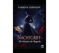 Nachtgriff - Die Schatten der Begierde: Band 1