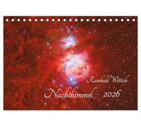Nachthimmel (Tischkalender 2026 DIN A5 quer), CALVENDO Monatskalender: Neue Bilder des bekannten Astrofotografen Reinhold Wittich