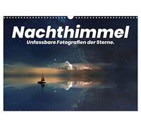 Nachthimmel - Unfassbare Fotografien der Sterne. (Wandkalender 2026 DIN A3 quer), CALVENDO Monatskalender: Beeindruckende Motive bei Nacht.