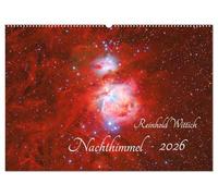 Nachthimmel (Wandkalender 2026 DIN A2 quer), CALVENDO Monatskalender: Neue Bilder des bekannten Astrofotografen Reinhold Wittich