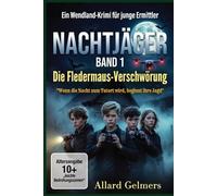 NACHTJÄGER BAND 1 : Die Fledermaus-Verschwörung: Ein Wendland-Krimi für junge Ermittler