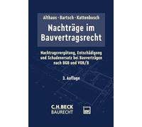 Nachträge im Bauvertragsrecht: Nachtragsvergütung, Entschädigung und Schadenersatz bei Bauverträgen nach BGB und VOB/B