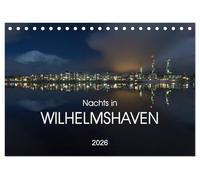 Nachts in Wilhelmshaven Edition mit maritimen Motiven (Tischkalender 2026 DIN A5 quer), CALVENDO Monatskalender: Maritime Nachtfotografien aus Wilhelmshaven an der Nordsee
