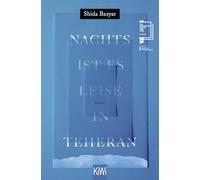 Nachts ist es leise in Teheran: Roman | Shortlist International Booker Prize 2026 (KiWi, 1560)