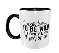 Nací Para Ser Salvaje, Pero Solo Hasta Las 9 De La Noche, Más O Menos. Mug Con Asa Taza Duradero Taza De Café Para Escuela Cappuccino Hogar 330Ml