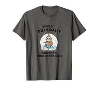Nacido de Dilly Dally obligado a acelerar el ritmo Camiseta
