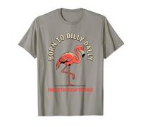 Nacido De Dilly Dally Obligado A Recoger El Pace Flamingo Camiseta