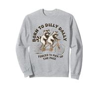 Nacido De Dilly Dally Obligado A Recoger El Pace Mapaches Sudadera