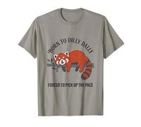 Nacido De Dilly Dally Obligado A Recoger El Pace Raccoon Camiseta