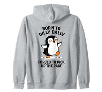 Nacido De Dilly Dally Obligado A Recoger El Pingüino Pace Sudadera con Capucha