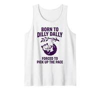 Nacido De Dilly Dally Obligado A Recoger El Ritmo Zarigüeya Camiseta sin Mangas