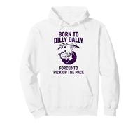 Nacido De Dilly Dally Obligado A Recoger El Ritmo Zarigüeya Sudadera con Capucha