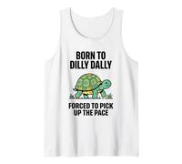 Nacido de Dilly Dally Obligado a Recoger la Tortuga de Ritmo Camiseta sin Mangas
