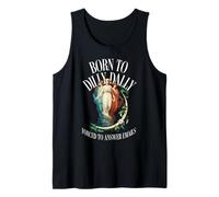 Nacido de Dilly Dally Pero Obligado a Responder Correos electrónicos Camiseta sin Mangas