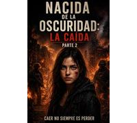 Nacido de la oscuridad: La Caida: caer no siempre es perder