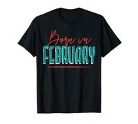 Nacido en febrero de cumpleaños Camiseta
