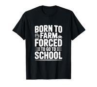 Nacido en la Granja Forzado a IR a la Escuela Funny Farmer Life Camiseta