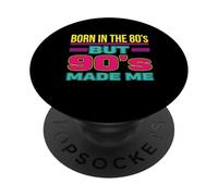 Nacido en los 80 Pero los 90 me hicieron PopSockets PopGrip Adhesivo