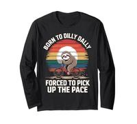 Nacido para Dilly Dally Obligado A Recoger El Ritmo Divertido Perezoso Manga Larga