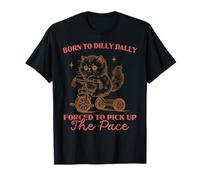 Nacido para Dilly Dally Obligado A Recoger El Ritmo Lindo Gatito Camiseta