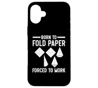 Nacido para Doblar Papel Obligado a Trabajar Papel Origami Arte japonés Carcasa para iPhone 16 Plus