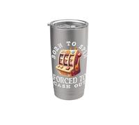 Nacido para girar forzado a retirar dinero máquina tragamonedas Casino Vaso térmico de acero inoxidable de doble pared