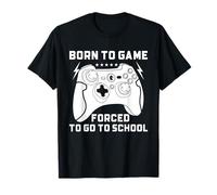 Nacido para Jugar Forzado A IR A La Escuela Gamer Camiseta