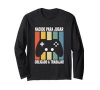 Nacido para Jugar Obligado A Trabajar Gamer Manga Larga