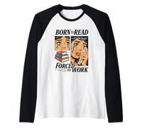 Nacido Para Leer Forzado A Trabajar Arte Cómico Camiseta Manga Raglan