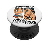 Nacido Para Leer Forzado A Trabajar Arte Cómico PopSockets PopGrip Adhesivo
