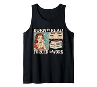 Nacido para Leer Forzado A Trabajar Bibliófilos Divertidos Amante De Libros Camiseta sin Mangas