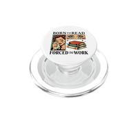 Nacido para Leer Forzado A Trabajar Bibliófilos Divertidos Amante De Libros PopSockets PopGrip para MagSafe
