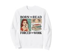Nacido para Leer Forzado A Trabajar Bibliófilos Divertidos Amante De Libros Sudadera