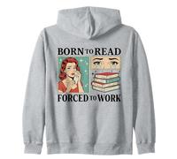 Nacido para Leer Forzado A Trabajar Bibliófilos Divertidos Amante De Libros Sudadera con Capucha